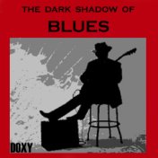 The Dark Shadow of Blues (Doxy Collection)