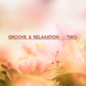 Groove & Relaxation - Two