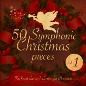 50 Symphonic Christmas Pieces, Vol. 1 (The Finest Classical Selection for Christmas)