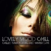 Lovely Mood Chill (Chilled Tunes for Relaxed Winter Days)