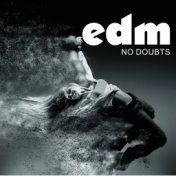 EDM: No Doubts