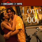 A Decade of Hits: Love Songs of the 00's