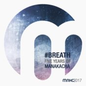 #Breath (Five Years of Manakacha)