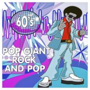 Pop Giant (Rock and Pop 60's)