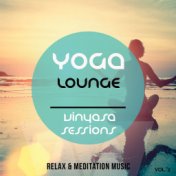 Yoga Lounge - Vinyasa Session, Vol. 2 (Relax & Meditation Music)