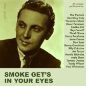 Smoke Get's in Your Eyes (20 Versions Performed By:)