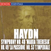 Haydn: Symphony Nos. 48 "Maria Theresia", 49 "La passione", 50 & 53 "L'Imperiale"