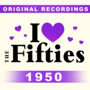 I Love The Fifties: 1950