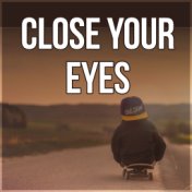 Close Your Eyes - Baby Sleep Lullaby, Soothing Music, Relaxing Nature Sounds, Beautiful Sleep Music