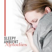 Sleepy Ambient Melodies: Music for Sleep, Short Afternoon Nap, Relaxation and Rest on the Couch