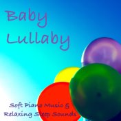 Baby Lullaby: Soft Piano Music & Relaxing Sleep Sounds for Baby Sleep Training, Relaxation & Yoga Meditation