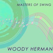 Masters Of Swing - Woody Herman
