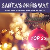Santa's on His Way - All I Want For Christmas Is a Playlist with New Age Sounds for Relaxation and a Restful Sleep