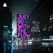 Just Go with the Flow