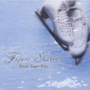 Figure Skating Music Super Hits