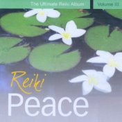 Reiki Peace - The Ultimate Reiki Album, Vol. III