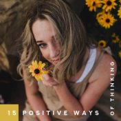 15 Positive Ways of Thinking: New Age 2019 Music for Better Mood, Positive Thinking About Your Life, Fight with Problems & Depre...