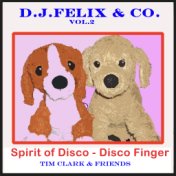 D.J. Felix & Co. (Vol. 2) : Spirit of Disco - Disco Finger