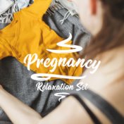 Pregnancy Relaxation Set: Calming Sounds for Sleep, Rest, Deep Meditation, Inner Harmony, Chillout Zone, Relaxing Vibes, Pregnan...