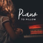 Piano to Pillow: Calming Sounds for Sleep and Relaxation, Calm Sleep, Instrumental Jazz Music Ambient, Jazz Lullabies 2019, Swee...