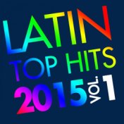 Latin Top Hits 2015, Vol. 1