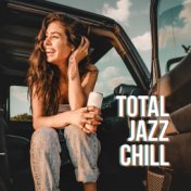 Total Jazz Chill – Smooth Jazz to Relax, Sleep, Stress Relief, Calm Vibes, Ambient Soothing Jazz, Smooth Jazz Coffee, Instrument...