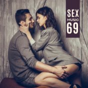Sex Music 69: Pure Relaxation, Sexy Jazz, Instrumental Music for Making Love, Lounge