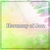 Harmony of Jazz  - Piano Guitar Instrumental Music, Full of Calmnness Sounds, Calm Down Emotions, Healing Jazz Sounds and Relaxa...