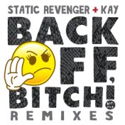 Back Off, Bitch! (feat. Kay) (Remixes)