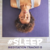 #Sleep Meditation Tracks 15 – Relaxing Nature Sounds