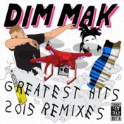 Dim Mak Greatest Hits 2015: Remixes
