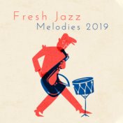 Fresh Jazz Melodies 2019