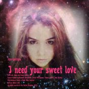 I Need Your Sweet Love