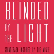 Blinded by the Light (Soundtrack Inspired by the Movie)