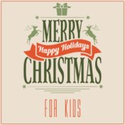 Merry Christmas: Happy Holidays For Kids