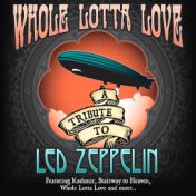 A Tribute to Led Zeppelin - A Whole Lotta Love