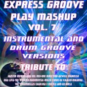 Play Mashup compilation Vol. 7 (Special Instrumental And Drum Groove Versions Tribute To Lana Del Rey-Justin Bieber-U2-Shakira-e...