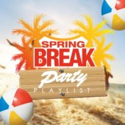 Spring Break Party Playlist