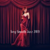 Sexy Smooth Jazz 2019 - Night Jazz Vibes, Sensual Jazz Music, Kamasutra Mix, Erotic Collection for Lovers, Instrumental Jazz Mus...