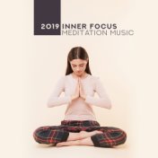 2019 Inner Focus Meditation Music