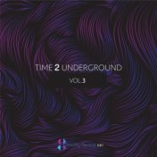 Time 2 Underground, Vol. 3