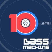 10 Years Of Bass Machine