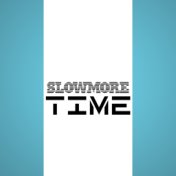 Slowmore Time