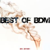 Best of BDM (2010 - 2019, pt. 1)