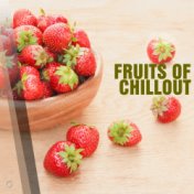 Fruits Of Chillout