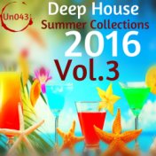 Deep House Summer Collections 2016, Vol. 3