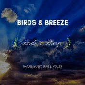 Birds & Breeze - Nature Music Series, Vol.23