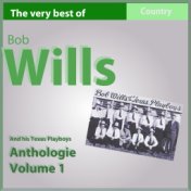 The Very Best of Bob Wills and His Texas Playboys, Anthology, Vol. 1: 1935-1936 (Country Legends)