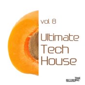 Ultimate Tech House  Vol. 8