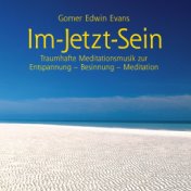 Im-Jetzt-Sein: Traumhafte Meditationsmusik